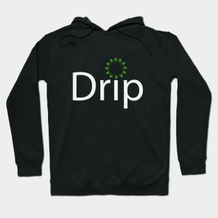 Drip being drippy typographic artwork Hoodie